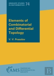 Elements Of Combinatorial And Differential Topology