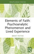 Elements Of Faith: Psychoanalytic Phenomenon And Lived Experience