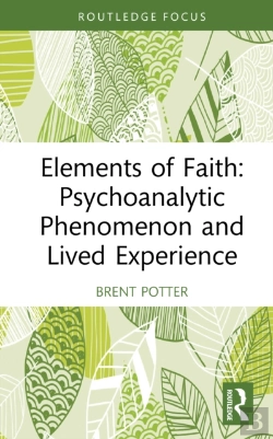 Bertrand.pt - Elements Of Faith: Psychoanalytic Phenomenon And Lived Experience