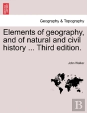 Elements Of Geography, And Of Natural An