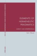 Elements Of Hermeneutic Pragmatics