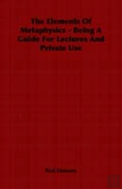 Bertrand.pt - Elements Of Metaphysics - Being A Guide For Lectures And Private Use