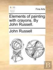 Elements Of Painting With Crayons. By Jo