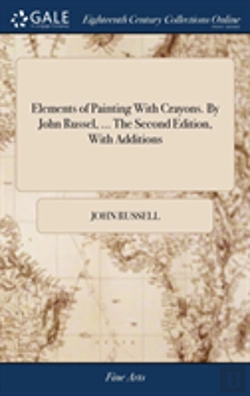 Bertrand.pt - Elements Of Painting With Crayons. By John Russel, ... The Second Edition, With Additions