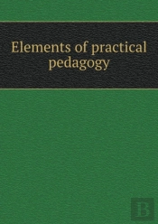 Elements Of Practical Pedagogy
