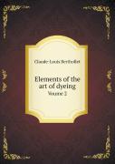 Elements Of The Art Of Dyeing Voume 2