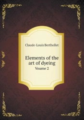 Elements Of The Art Of Dyeing Voume 2