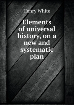 Bertrand.pt - Elements Of Universal History, On A New And Systematic Plan
