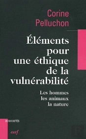 Éléments Pour Une Éthique De La Vulnérabilité ; Les Hommes, Les Animaux, La Nature