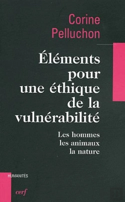 Bertrand.pt - Éléments Pour Une Éthique De La Vulnérabilité ; Les Hommes, Les Animaux, La Nature