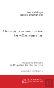 Eléments Pour Une Histoire Des Villes Nouvelles