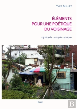 Bertrand.pt - Elements Pour Une Poetique Du Voisinage - Dystopie Utopie Atopie