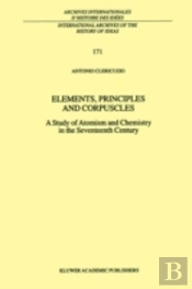 Elements, Principles And Corpuscles