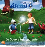 Elemi Et L'Odyssee Des Elements / Livre 3. La Source Transparente