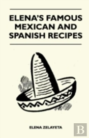 Elena'S Famous Mexican And Spanish Recipes