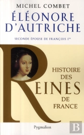 Eléonore D'Autriche ; Seconde Épouse De François Ier