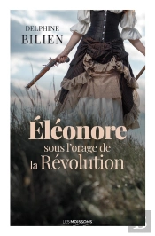 Eléonore, Sous L'Orage De La Révolution