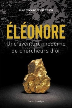 Bertrand.pt - Eléonore ; Une Aventure Moderne De Chercheurs D'Or