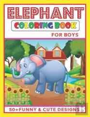 Elephant Coloring Book For  Boys