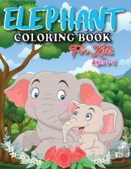 Elephant Coloring Book For Kids Ages 3-6