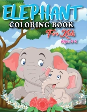 Elephant Coloring Book For Kids Ages 3-6