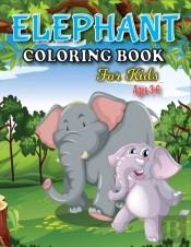 Elephant Coloring Book For Kids Ages 3-6