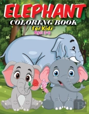 Elephant Coloring Book For Kids Ages 3-6