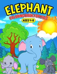 Elephant Coloring Book For Kids Ages 4-8