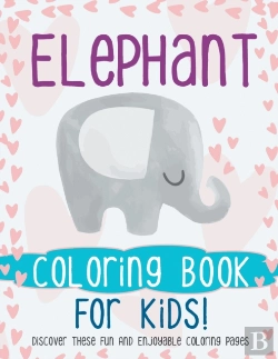 Bertrand.pt - Elephant Coloring Book For Kids! Discover These Fun And Enjoyable Coloring Pages