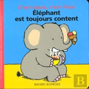 Elephant Est Toujours Content ; C'Est Chaud C'Est Froid