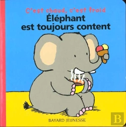 Bertrand.pt - Elephant Est Toujours Content ; C'Est Chaud C'Est Froid