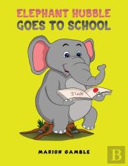 Elephant Hubble Goes To School
