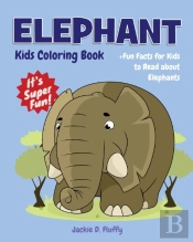 Elephant Kids Coloring Book +Fun Facts For Kids To Read About Elephants