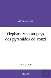 Elephant Man Au Pays Des Pyramides De Ponzi