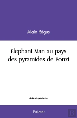 Bertrand.pt - Elephant Man Au Pays Des Pyramides De Ponzi