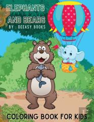 Elephants And Bears Coloring Book For Kids