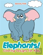 Elephants! Coloring Designs For Kids