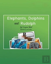 Elephants, Dolphins, And Rudolph
