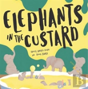 Elephants In The Custard