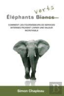 Elephants Verts: Comment Les Fournisseurs De Services Internes Peuvent Livrer Une Valeur Incroyable