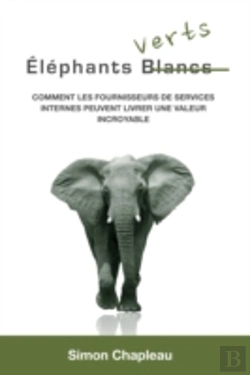 Bertrand.pt - Elephants Verts: Comment Les Fournisseurs De Services Internes Peuvent Livrer Une Valeur Incroyable