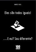 Eles são todos iguais!