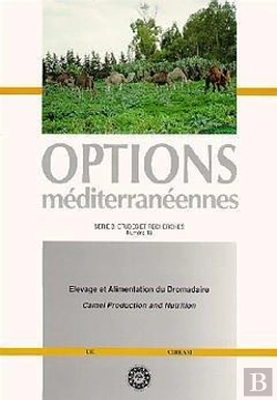 Bertrand.pt - Elevage Et Alimentation Du Dromadaire Camel Production Nutrition Options Mediterraneennes Serie B N