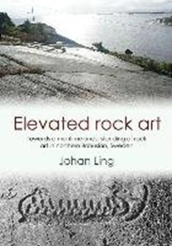 Bertrand.pt - Elevated Rock Art - Towards A Maritime Understanding Of Bronze Age Rock Art In Northern Bohuslan, Sweden