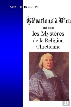 Bertrand.pt - Élévations À Dieu Sur Tous Les Mystères De La Religion Chrétienne