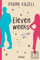 Eleven Weeks