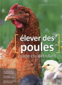 Bertrand.pt - Élever Des Poules ; Guide Du Débutant