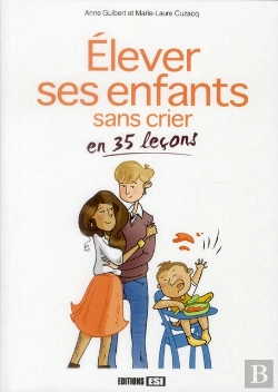 Bertrand.pt - Elever Ses Enfants Sans Crier En 35 Lecons