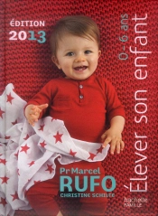 Elever Son Enfant ; 0 A 6 Ans (Edition 2013)