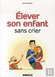 Elever Son Enfant Sans Crier